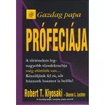 Robert T. Kiyosaki - Sharon L. Lechter - Gazdag papa próféciája