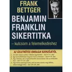 Frank Bettger - Benjamin Franklin sikertitka