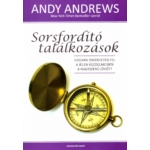 Andy Andrews - Sorsfordító találkozások