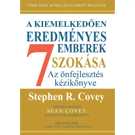 Stephen R. Covey- A kiemelkedően eredményes emberek 7 szokása - bővitett, 30 éves kiadás 