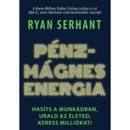 Ryan Serhant- Pénzmágnes-energia