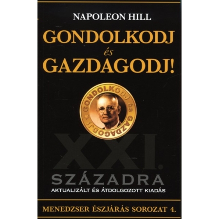 Napoleon Hill - Gondolkodj és gazdagodj