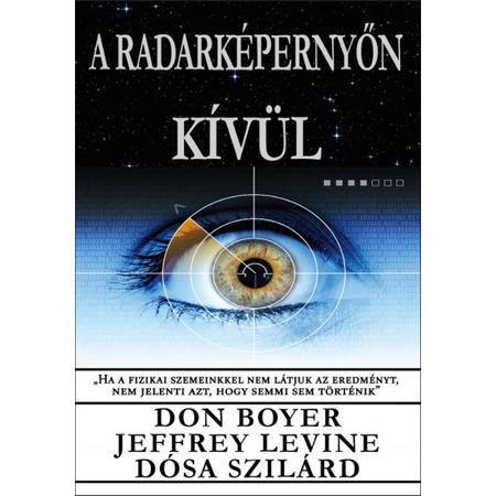 Don Boyer &amp; Jeffrey Levine &amp; Dósa Szilárd - A radarképernyőn kívül