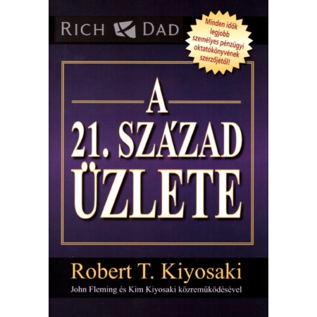 Robert T. Kiyosaki - 21. század üzlete