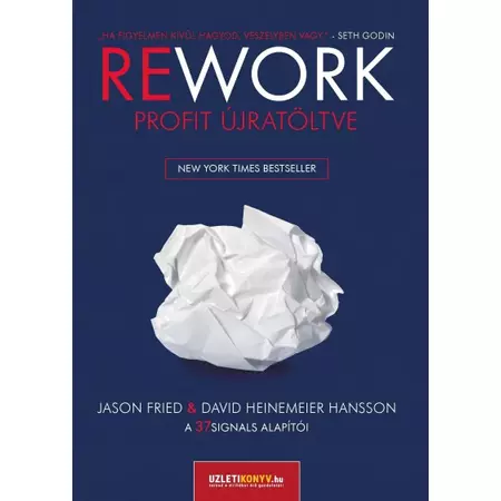 Jason Fried  |  David Heinemeier Hansson-Rework - Profit újratöltve